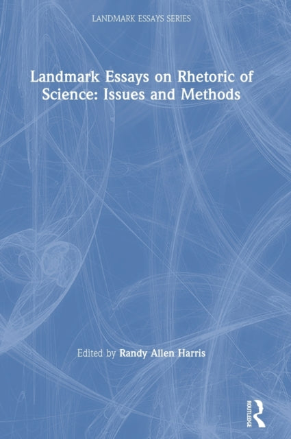 Book cover of: Landmark Essays on Rhetoric of Science: Issues and Methods. By: Randy Allen Harris