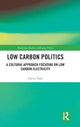 Book cover of: Low Carbon Politics. By: David Toke