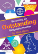 Book cover of: Becoming an Outstanding Geography Teacher. By: Mark Harris