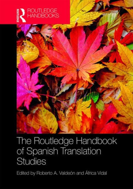 Book cover of: Routledge Handbook of Spanish Translation Studies. By: Roberto A. Valdeón