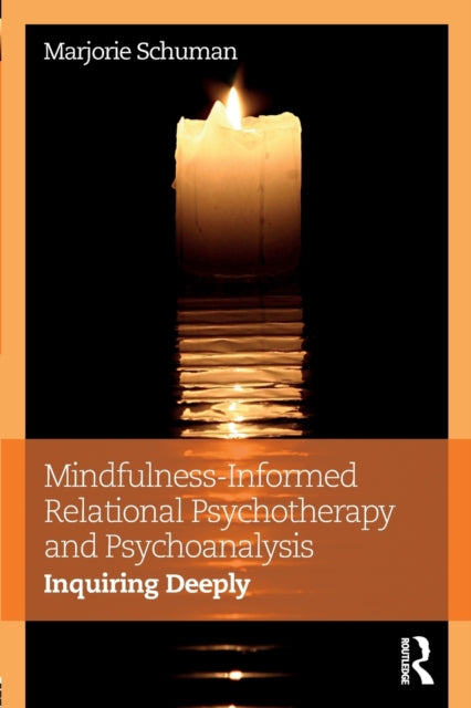 Book cover of: Mindfulness-Informed Relational Psychotherapy and Psychoanalysis. By: Marjorie Schuman