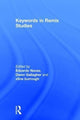 Book cover of: Keywords in Remix Studies. By: Eduardo Navas