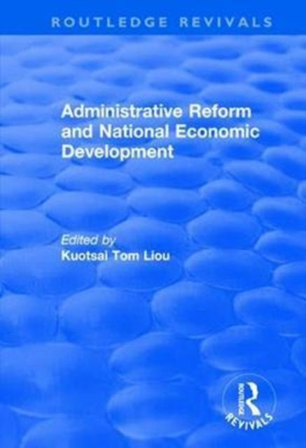 Book cover of: Administrative Reform and National Economic Development. By: Kuotsai Tom Liou