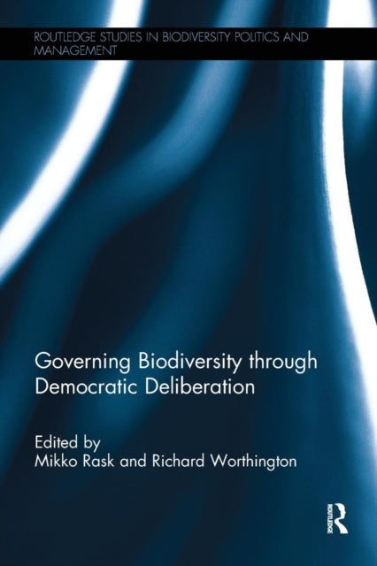 Book cover of: Governing Biodiversity through Democratic Deliberation. By: Mikko Rask