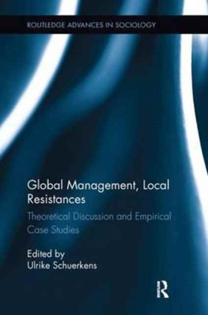 Book cover of: Global Management, Local Resistances. By: Ulrike Schuerkens