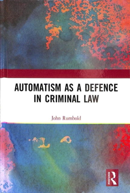 Book cover of: Automatism as a Defence. By: John Rumbold