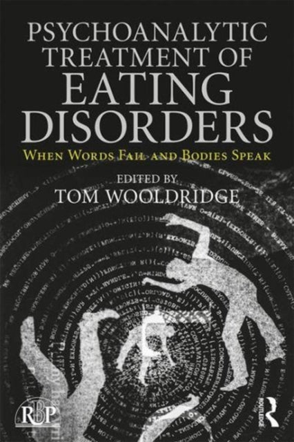 Book cover of: Psychoanalytic Treatment of Eating Disorders. By: Tom Wooldridge