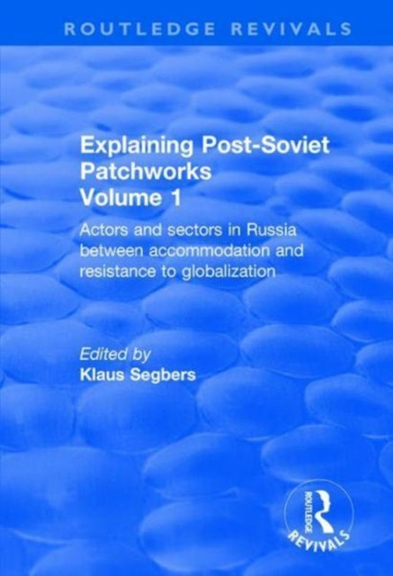 Book cover of: Explaining Post-Soviet Patchworks. By: Klaus Segbers