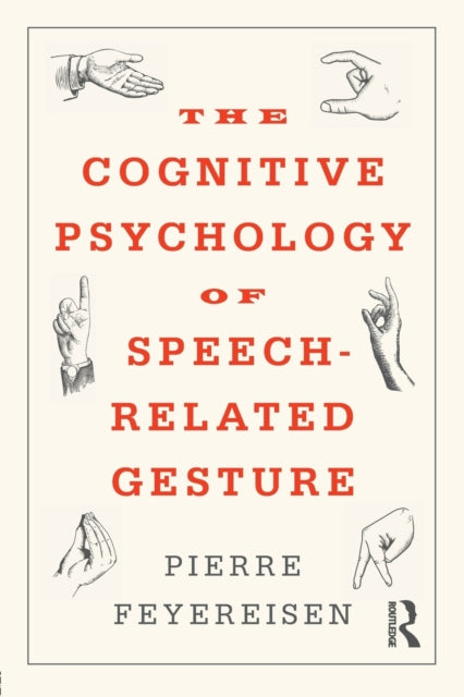 Book cover of: Cognitive Psychology of Speech-Related Gesture. By: Pierre Feyereisen