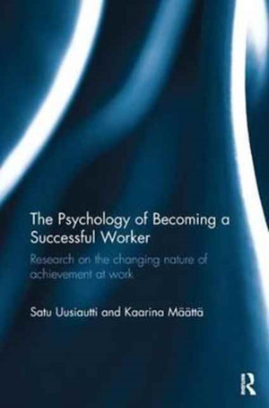 The Psychology of Becoming a Successful Worker