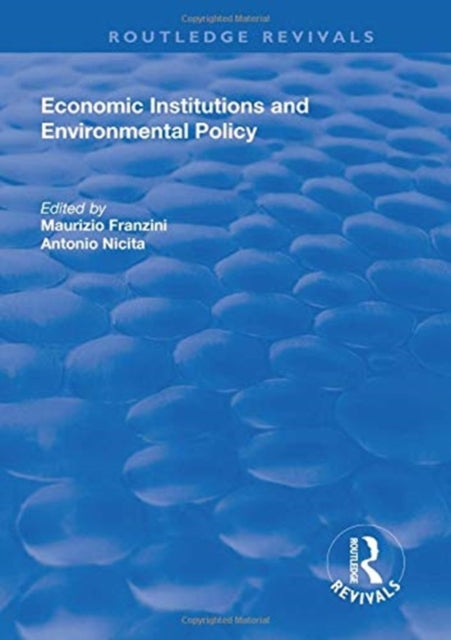 Book cover of: Economic Institutions and Environmental Policy. By: Maurizio Franzini