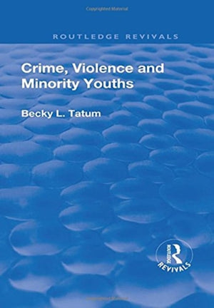 Crime, Violence and Minority Youths