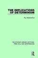 Book cover of: Implications of Determinism. By: Roy Weatherford
