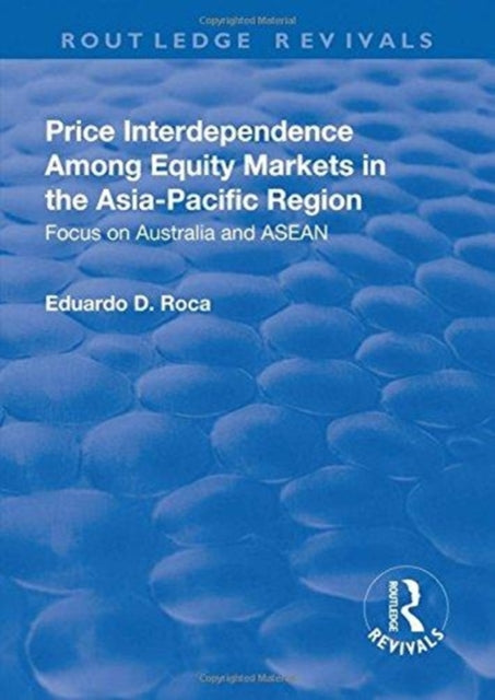 Book cover of: Price Interdependence Among Equity Markets in the Asia-Pacific Region. By: Eduardo D. Roca