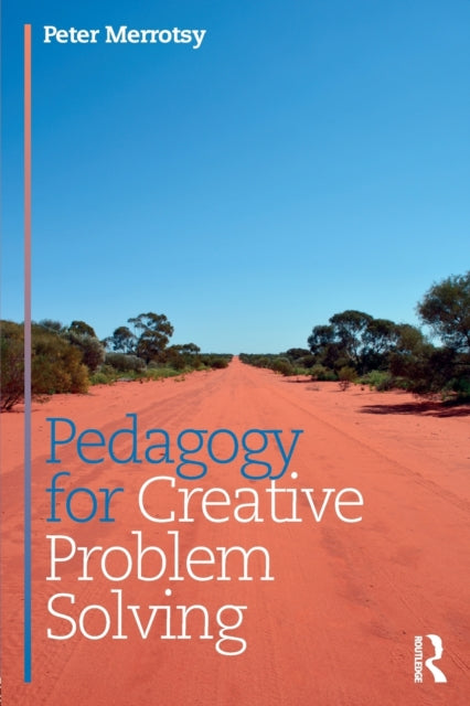 Book cover of: Pedagogy for Creative Problem Solving. By: Peter Merrotsy
