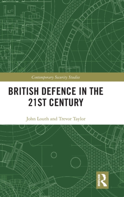Book cover of: British Defence in the 21st Century. By: John Louth