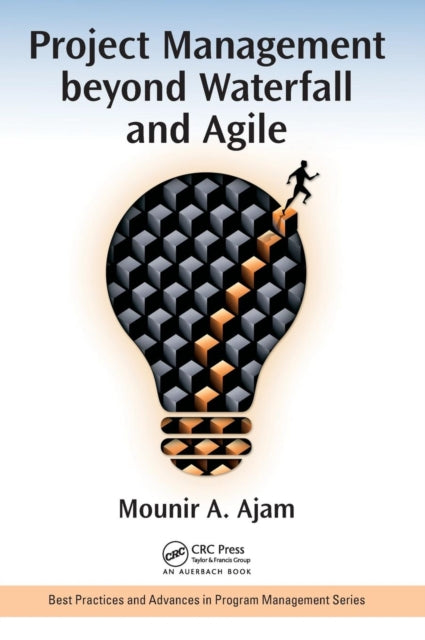 Book cover of: Project Management beyond Waterfall and Agile. By: Mounir A. Ajam