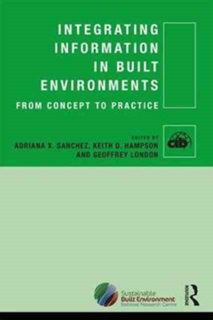 Book cover of: Integrating Information in Built Environments. By: Adriana X. Sanchez-Gomez