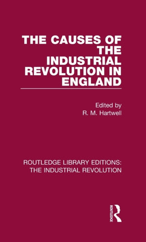 The Causes of the Industrial Revolution in England