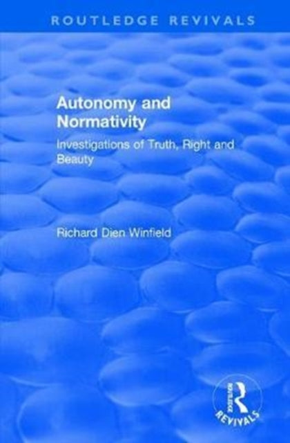 Book cover of: Autonomy and Normativity. By: Richard Dien Winfield