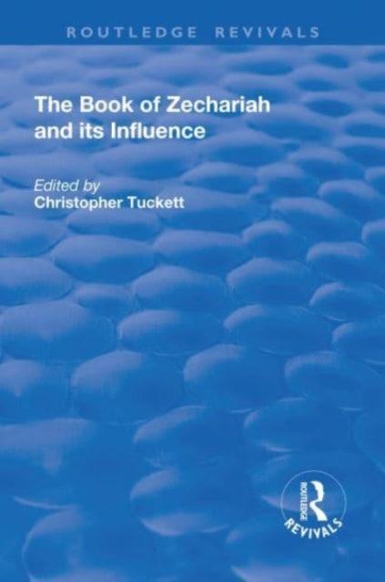 Book cover of: Book of Zechariah and its Influence. By: Christopher Tuckett