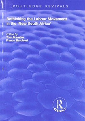 Rethinking the Labour Movement in the 'New South Africa'