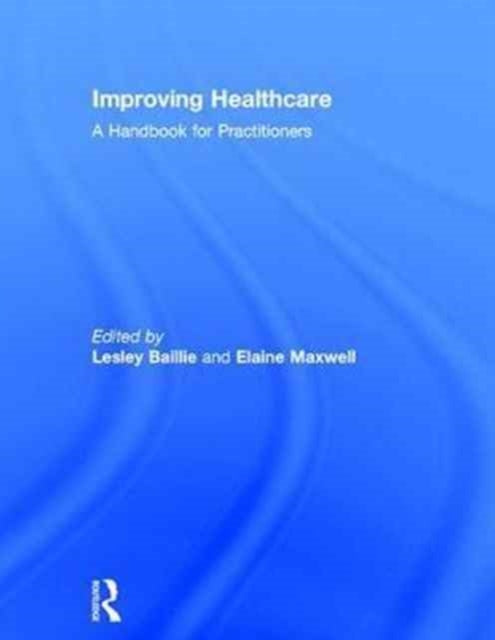 Book cover of: Improving Healthcare. By: Lesley Baillie