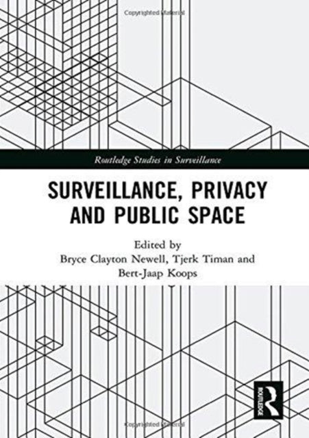 Book cover of: Surveillance, Privacy and Public Space. By: Bryce Clayton Newell