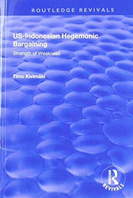 Book cover of: US-Indonesian Hegemonic Bargaining. By: Timo Kivimäki