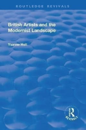 British Artists and the Modernist Landscape