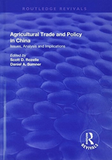 Book cover of: Agricultural Trade and Policy in China. By: Scott D. Rozelle