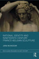 Book cover of: National Identity and Nineteenth-Century Franco-Belgian Sculpture. By: Jana Wijnsouw