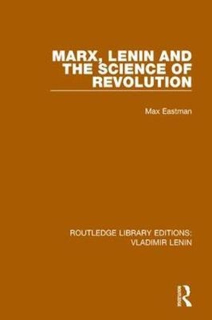 Book cover of: Marx, Lenin and the Science of Revolution. By: Max Eastman