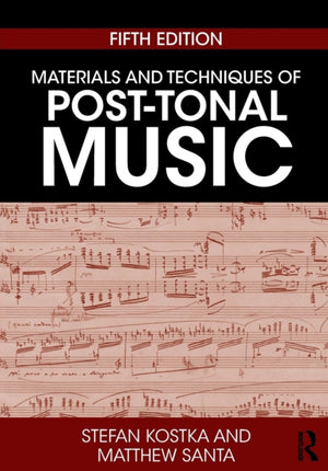 Materials and Techniques of Post-Tonal Music