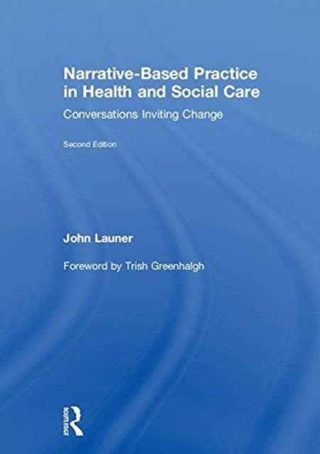 Book cover of: Narrative-Based Practice in Health and Social Care. By: John Launer