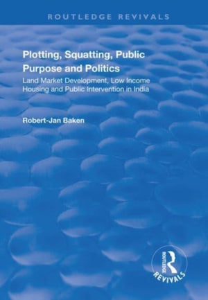 Plotting, Squatting, Public Purpose and Politics