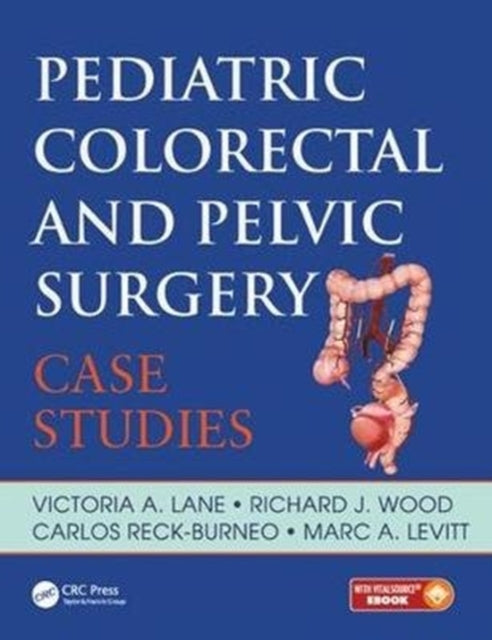 Book cover of: Pediatric Colorectal and Pelvic Surgery. By: Victoria A. Lane