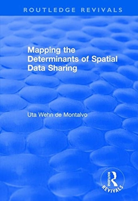 Book cover of: Mapping the Determinants of Spatial Data Sharing