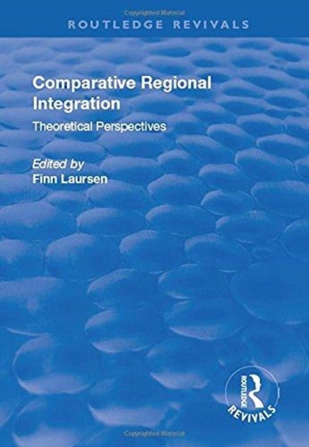 Book cover of: Comparative Regional Integration. By: Finn Laursen