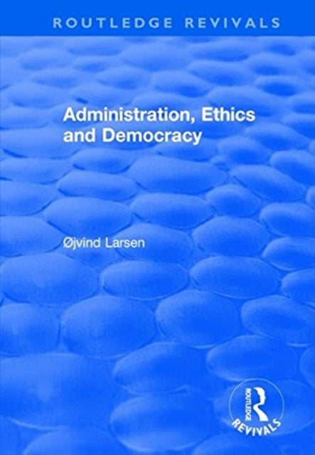 Book cover of: Administration, Ethics and Democracy