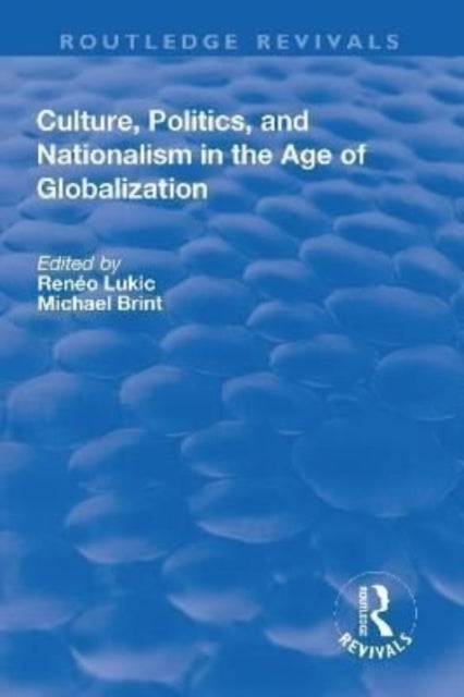 Book cover of: Culture, Politics and Nationalism an the Age of Globalization