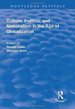 Culture, Politics and Nationalism an the Age of Globalization