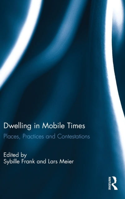 Book cover of: Dwelling in Mobile Times. By: Sybille Frank