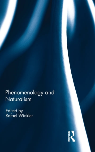 Book cover of: Phenomenology and Naturalism. By: Rafael Winkler