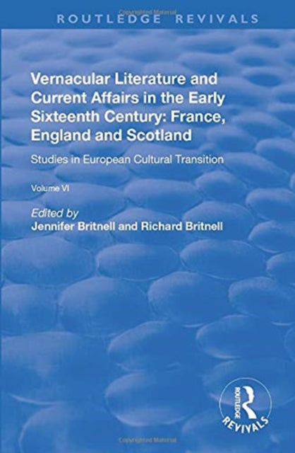 Book cover of: Vernacular Literature and Current Affairs in the Early Sixteenth Century. By: Jennifer Britnell