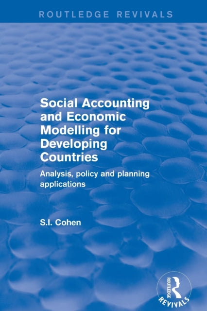 Book cover of: Social Accounting and Economic Modelling for Developing Countries. By: S. I. Cohen