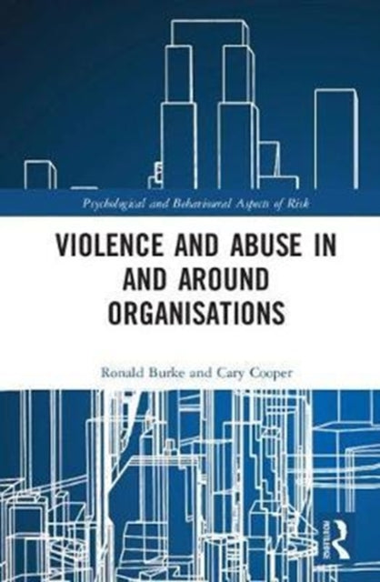 Book cover of: Violence and Abuse In and Around Organisations. By: Ronald Burke