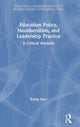 Book cover of: Education Policy, Neoliberalism, and Leadership Practice. By: Karen Starr