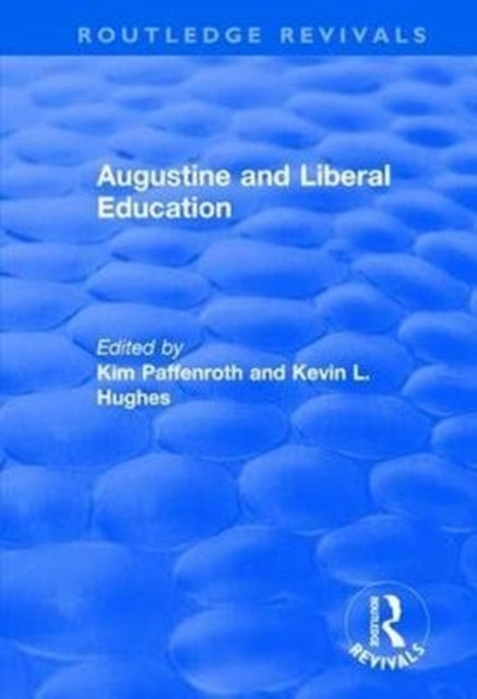 Book cover of: Augustine and Liberal Education. By: Kim Paffenroth