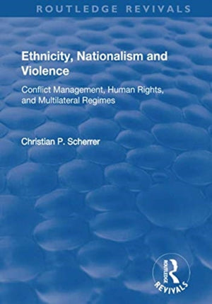 Ethnicity, Nationalism and Violence